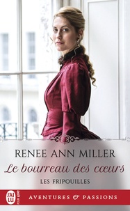 Renee Ann Miller - Les fripouilles Tome 2 : Le bourreau des coeurs.