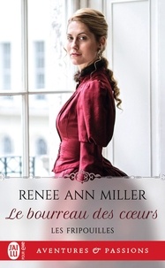 Renee Ann Miller - Les fripouilles Tome 2 : Le bourreau des coeurs.