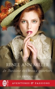 Renee Ann Miller - Les fripouilles Tome 5 : Le Fantôme des beaux quartiers.