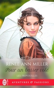 Renee Ann Miller - Les fripouilles Tome 6 : Pour un baiser volé.