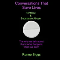 Conversations that save lives- Fentanyl &amp; Substance Abuse