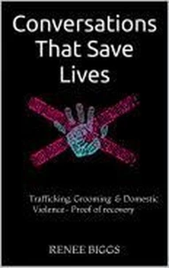 Conversations That Save Lives- Trafficking, Grooming, &amp; Domestic Violence