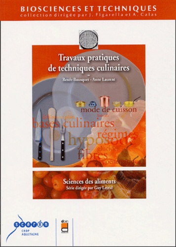 Renée Bousquet et Anne Laurent - Travaux pratiques de techniques culinaires.