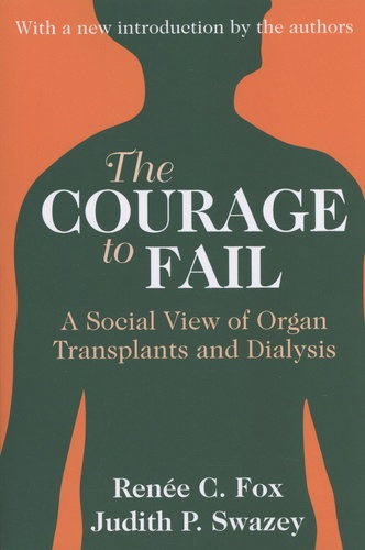 The Courage to Fail. A Social View of Organ Transplants and Dialysis