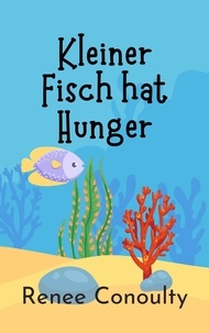  Renee Conoulty - Kleiner Fisch hat Hunger - German.