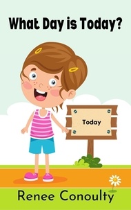  Renee Conoulty - What Day is Today? - Picture Books.