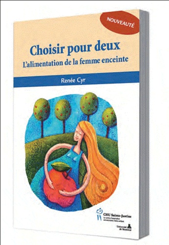 Renée Cyr - Choisir pour deux - L'alimentation de la femme enceinte.