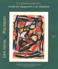 Renée Dandurand - Lien social et politiques N° 46 Automne 2001 : La responsabilité, au-delà des engagements et des obligations.