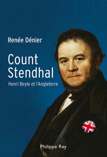 Renée Dénier - Count Stendhal - Henri Beyle et l'Angleterre.