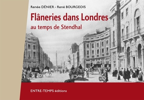 Renée Dénier - Flâneries dans Londres : au temps de Stendhal.