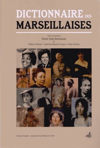 Renée Dray-Bensousan - Dictionnaire des Marseillaises.