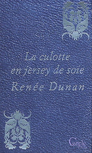 Renée Dunan - La culotte en jersey de soie.