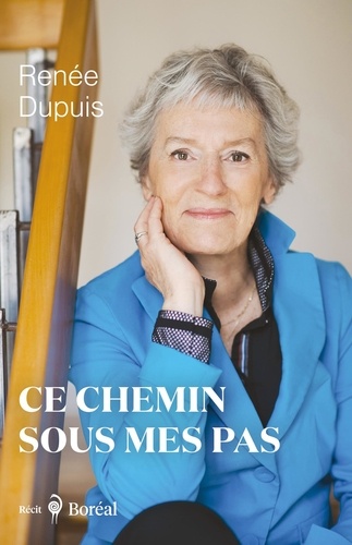 Renée Dupuis - Ce chemin sous mes pas.