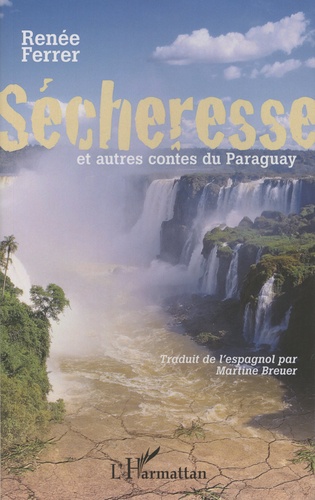 Sécheresse et autres contes du Paraguay