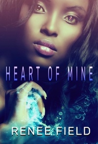  Renee Field - Heart of Mine - Elemental Love, #1.