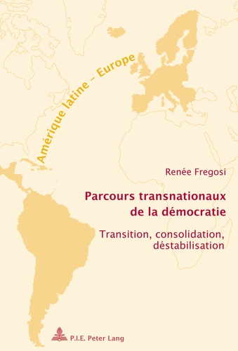 Renée Fregosi - Parcours transnationaux de la démocratie : transition, consolidation, déstabilisation.