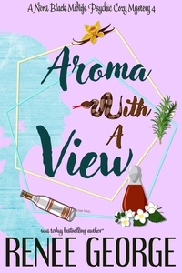  Renee George - Aroma With A View - A Nora Black Midlife Psychic Mystery, #4.