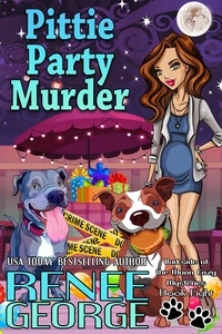  Renee George - Pittie Party Murder - A Barkside of the Moon Cozy Mystery, #8.