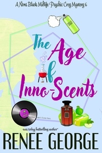  Renee George - The Age of Inno-Scents - A Nora Black Midlife Psychic Mystery, #6.