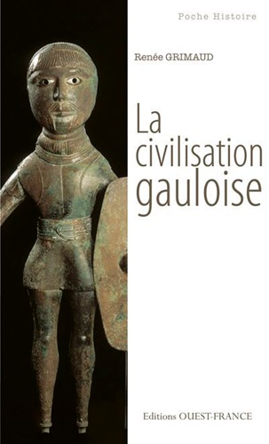Renée Grimaud - La civilisation gauloise.
