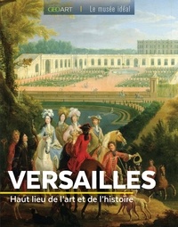 Télécharger des livres pour allumer Versailles  - Haut lieu de l'art et de l'Histoire 9782810438426 (Litterature Francaise) par Renée Grimaud iBook