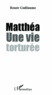 Renée Guillaume - Matthéa - Une vie torturée.