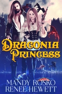  Renee Hewett et  Mandy Rosko - Draconia Princess - Draconia Outcasts, #1.