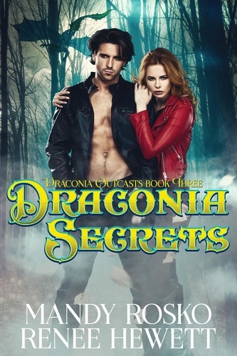  Renee Hewett et  Mandy Rosko - Draconia Secrets - Draconia Outcasts, #3.