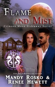  Renee Hewett et  Mandy Rosko - Flame and Mist - Crimson Moon Hideaway, #1.