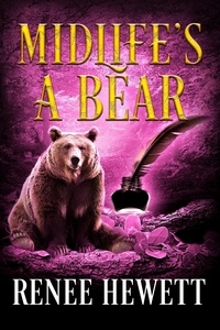  Renee Hewett - Midlife's a Bear - Midlife Unleashed, #1.