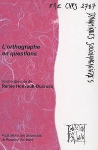 Renée Honvault-Ducrocq - L'orthographe en questions.