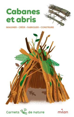 Couverture de Cabanes et abris : imaginer, créer, fabriquer, construire