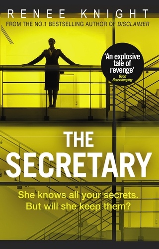 Renee Knight - The Secretary - “An explosive tale of revenge” – Good Housekeeping.