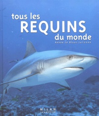 Renée Le Bloas-Julienne - Tous les requins du monde.