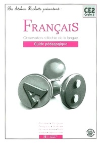 Renée Léon - Français CE2 Observation réfléchie de la langue - Guide pédagogique.