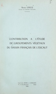 Renée Lericq - Contribution à l'étude de groupements végétaux du bassin français de l'Escaut.
