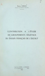 Contribution à l'étude de groupements végétaux du bassin français de l'Escaut