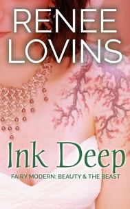  Renee Lovins - Ink Deep - Fairy Modern: Beauty &amp; the Beast, #1.