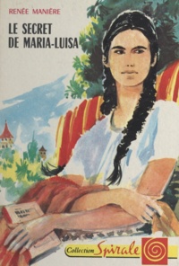 Renée Manière et Gilles Valdès - Le secret de Maria-Luisa.
