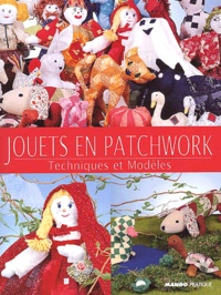 Renée Mery - Jouets En Patchwork. Techniques Et Modeles.