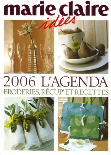Renée Mery - L'Agenda Broderies, récup' et recettes 2006.