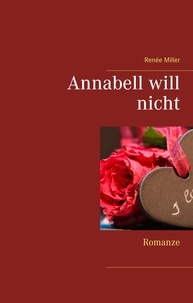 Renée Miller - Annabell will nicht - Romanze.