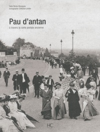 Renée Mourgues - Pau d'antan - A travers la carte postale ancienne.
