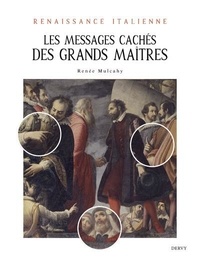 Renée Mulcahy - Renaissance italienne - Les messages cachés des grands maîtres.