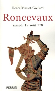 Renée Mussot-Goulard - Roncevaux - Samedi 15 août 778.