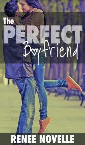  Renee Novelle - The Perfect Boyfriend - Boyfriend Books, #2.