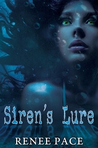  Renee Pace - Siren's Lure: Chosen by the Sea - A Siren's Lure Series, #1.