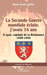 La Seconde Guerre mondiale éclate, j'avais 14 ans