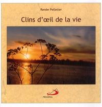 Renée Pelletier - Clins d'oeil de la vie.