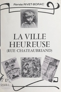 Renée Rivet-Borac - La ville heureuse - Rue Chateaubriand.